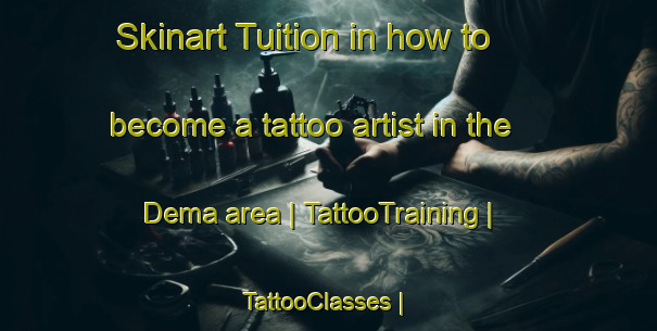 Skinart Tuition in how to become a tattoo artist in the Dema area | TattooTraining | TattooClasses | SkinartTraining-Zimbabwe